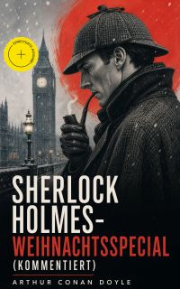 Sherlock Holmes-Weihnachtsspecial (Kommentiert)