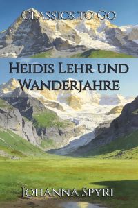 Heidis Lehr und Wanderjahre