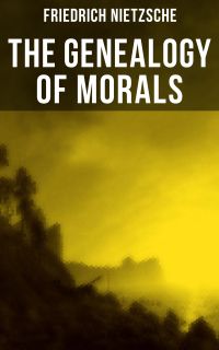 The Genealogy of Morals