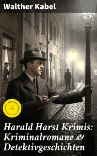 Harald Harst Krimis: Kriminalromane & Detektivgeschichten