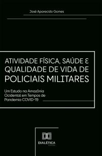Atividade Física, Saúde e Qualidade de Vida de Policiais Militares