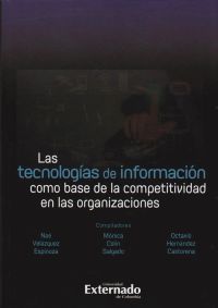Las tecnologías de información como base de la competitividad en las organizaciones