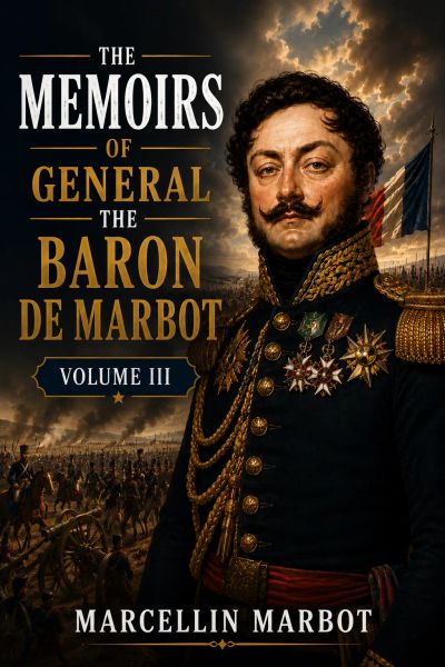 The Memoirs of Baron de Marbot, Volume III