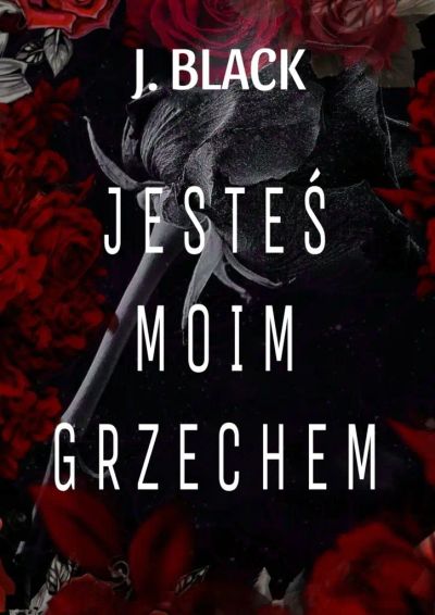 Jesteś moim grzechem