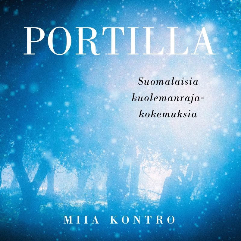 Portilla: Suomalaisia kuolemanrajakokemuksia