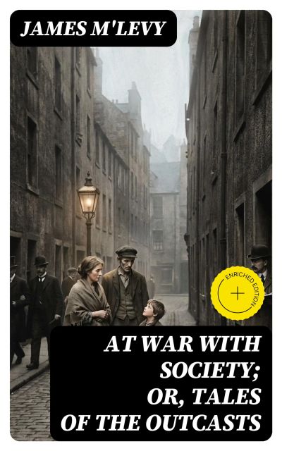 At War with Society; or, Tales of the Outcasts