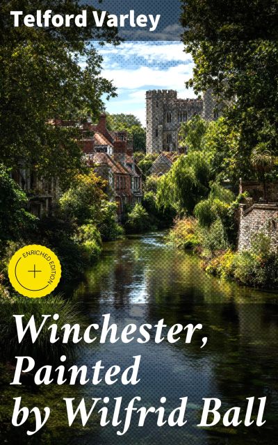 Winchester, Painted by Wilfrid Ball