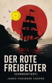 Der rote Freibeuter (Kommentiert)