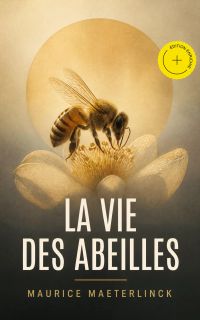 La vie des abeilles (Annoté)