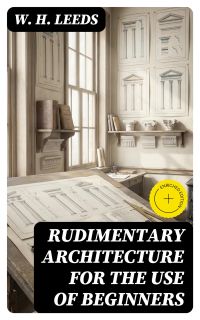 Rudimentary Architecture for the Use of Beginners