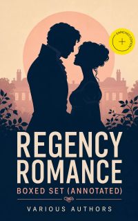 Regency Romance - Boxed Set (Annotated)
