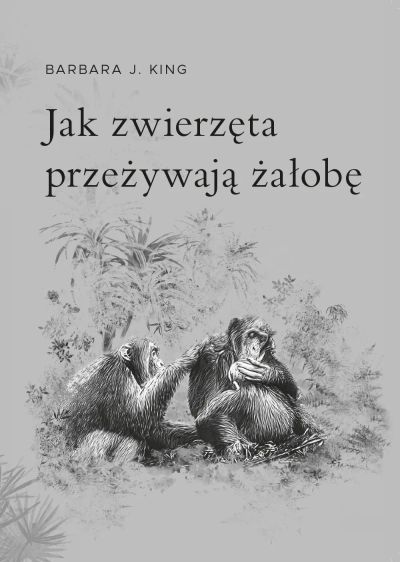 Jak zwierzęta przeżywają żałobę