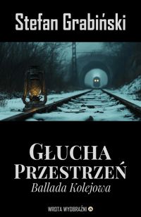 Głucha Przestrzeń - Ballada Kolejowa