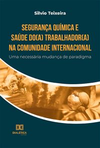 Segurança Química e Saúde do(a) Trabalhador(a) na Comunidade Internacional