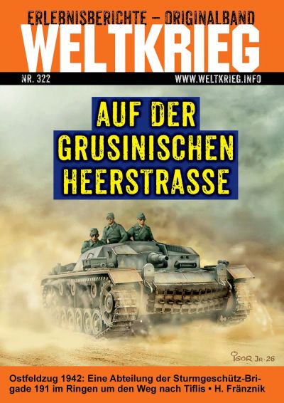Auf der Grusinischen Heerstraße (Weltkrieg Erlebnisberichte Originalband Heft 322)