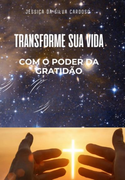 Transforme Sua Vida Com O Poder Da Gratidão
