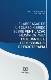 Elaboração de um Curso Híbrido sobre Ventilação Mecânica para Estudantes e Profissionais de Fisioterapia