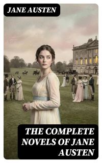The Complete Novels of Jane Austen