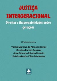 Justiça Intergeracional: Direitos E Responsabilidades Entre Gerações