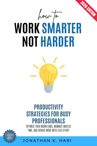 How to Work Smarter, Not Harder