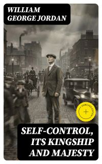 Self-Control, Its Kingship and Majesty