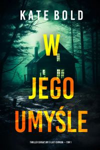W jego umyśle (Thriller sensacyjny o Lucy Crimson — Tom 1)