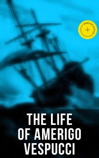 The Life of Amerigo Vespucci