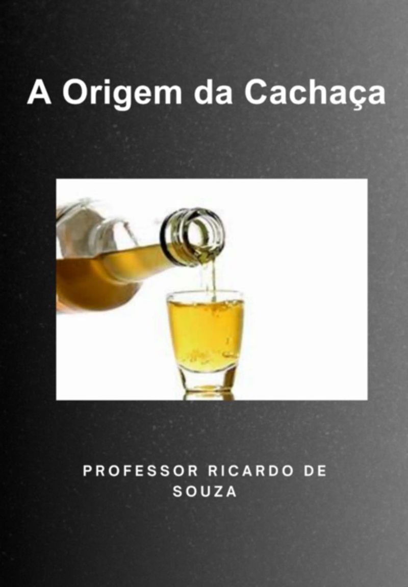 A Origem Da Cachaça
