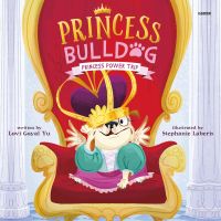 Princess Bulldog #1: Princess Power Trip