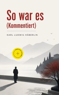 So war es (Kommentiert)