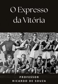 O Expresso Da Vitória