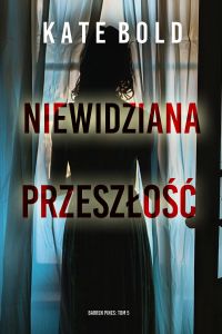 Niewidziana przeszłość (Barren Pines: Tom 5)