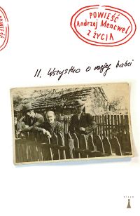 Powieść z życia. II. Wszystko o mojej babci