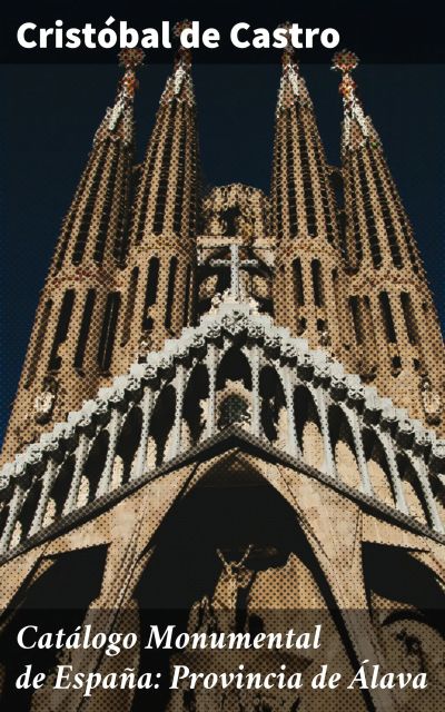 Catálogo Monumental de España: Provincia de Álava
