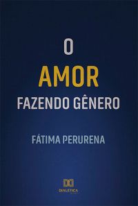O Amor Fazendo Gênero