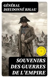 Souvenirs des guerres de l'empire