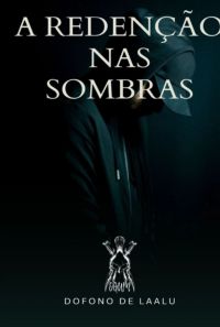 A Redenção Nas Sombras