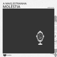 A mais estranha das moléstias