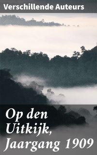 Op den Uitkijk, Jaargang 1909