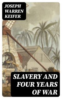 Slavery and Four Years of War