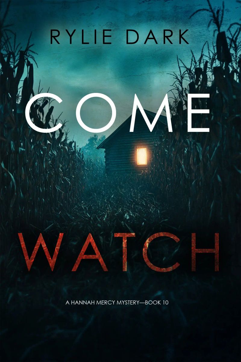 Come Watch (A Hannah Mercy FBI Suspense Thriller—Book Ten)