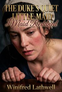 The Duke's Quiet Little Maid Reddened