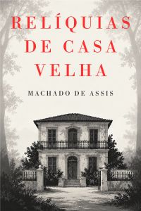 Relíquias De Casa Velha