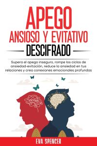 Apego ansioso y evitativo descifrado