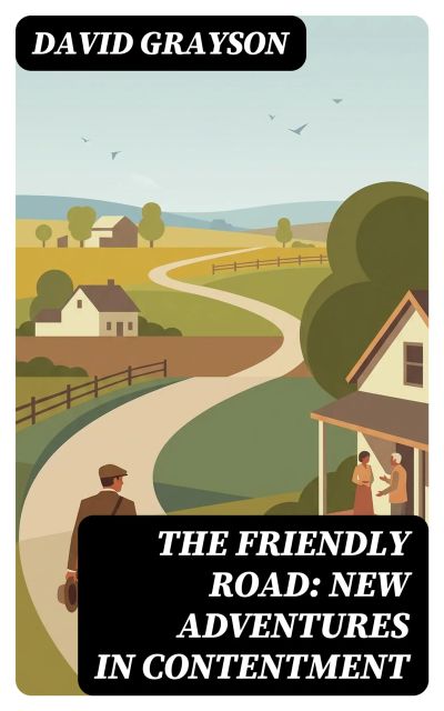 The Friendly Road: New Adventures in Contentment