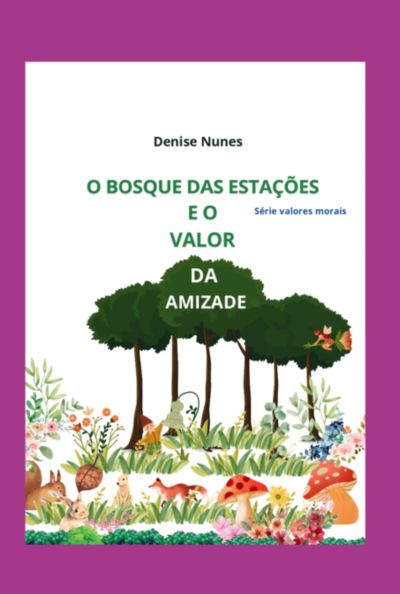 O Bosque Das Estações E O Valor Da Amizade