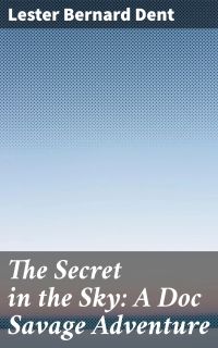 The Secret in the Sky: A Doc Savage Adventure