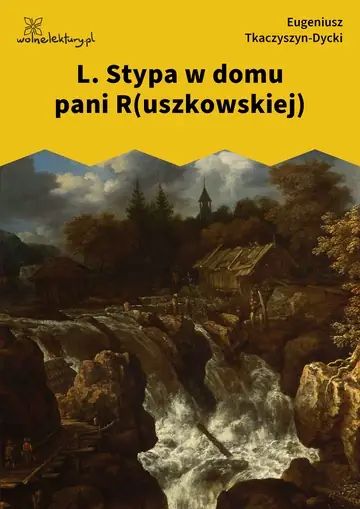 L. Stypa w domu pani R(uszkowskiej)