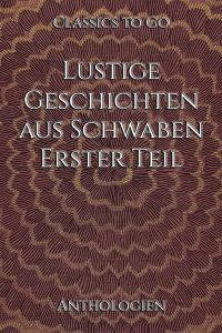 Lustige Geschichten aus Schwaben. Erster Teil