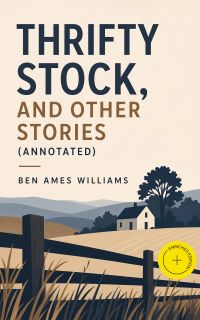 Thrifty Stock, and Other Stories (Annotated)